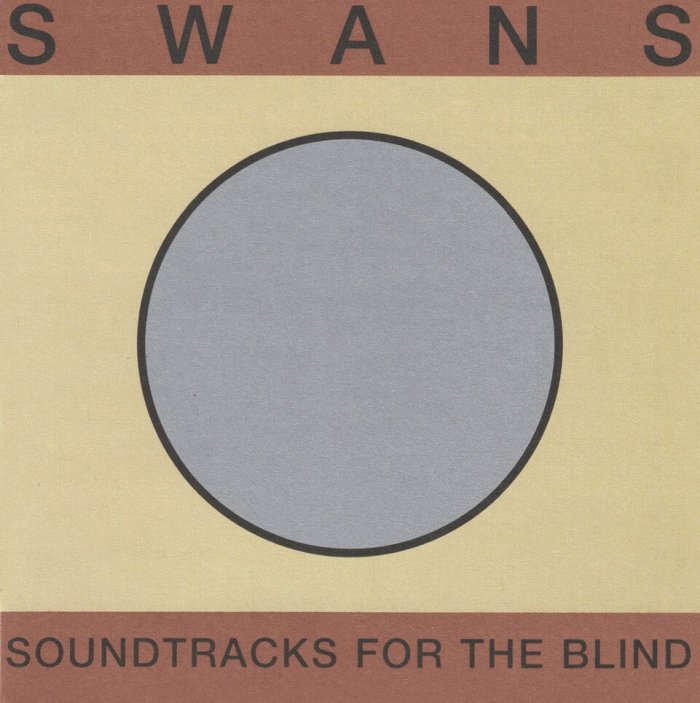 SWANS Soundtracks For The Blind On Vinyl