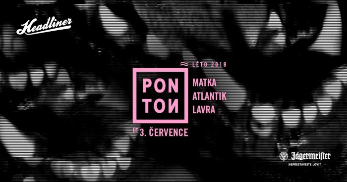 Headliner Ponton #5 Přestaví Trojici Kapel Matka, Atlantik, Lavra. Vstup Bude Zdarma