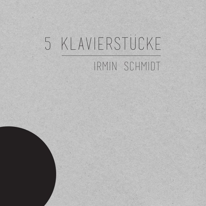 IRMIN SCHMIDT Has Announced 5 Klavierstücke