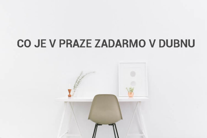 Co Je V Praze Zadarmo V Dubnu 2020