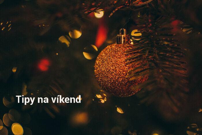 Tipy Na Víkend 25. – 27. Prosince