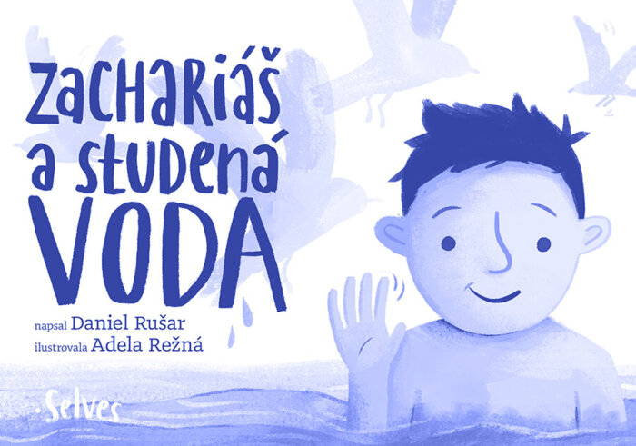Zachariáš A Studená Voda – Ilustrovaná Knížka O Otužování, Kterou Podpořil Wim Hof