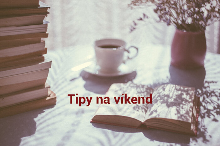 Tipy Na Víkend 5. – 7. února