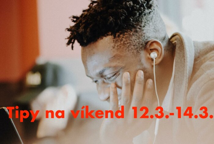 Tipy Na Víkend 12. – 14. Března