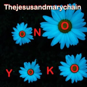 The Jesus And Mary Chain Ono Yoko Cover Art