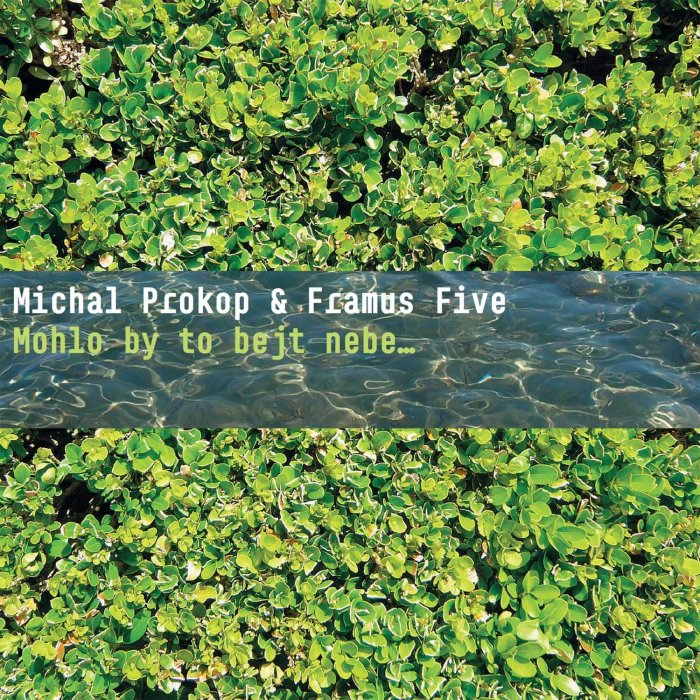 Michal Prokop & Framus Five Vydávají Album Mohlo By To Bejt Nebe…