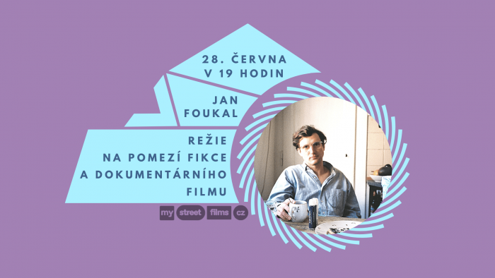 Tip Na Akci S My Street Films: Online Debata S Režisérem A Hudebníkem Janem Foukalem