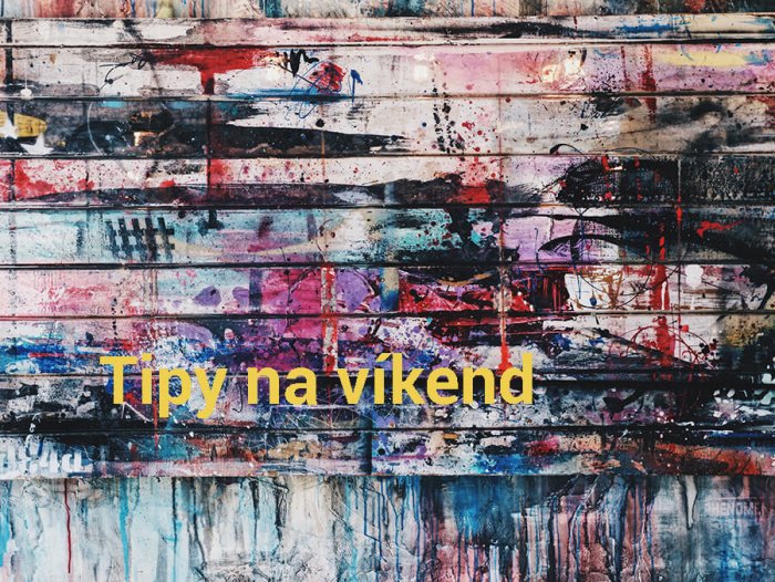 Tipy Na Víkend 2. – 4. července