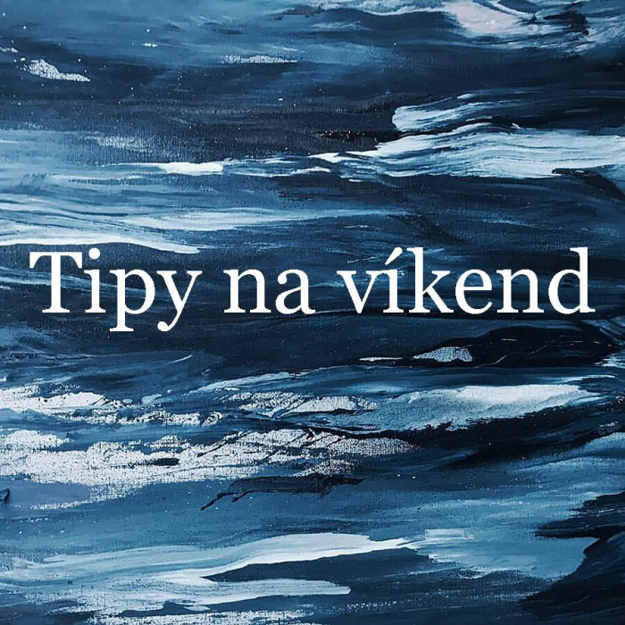 Tipy Na Víkend 22. – 24. října