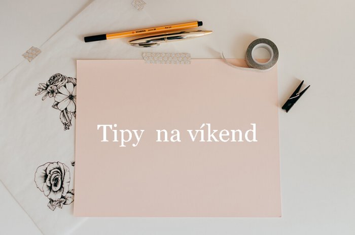 Tipy Na Víkend 17. – 19. Prosince