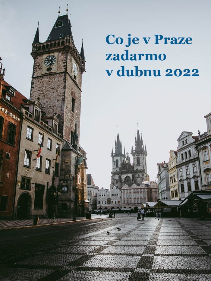 Co Je V Praze Zadarmo V Dubnu 2022