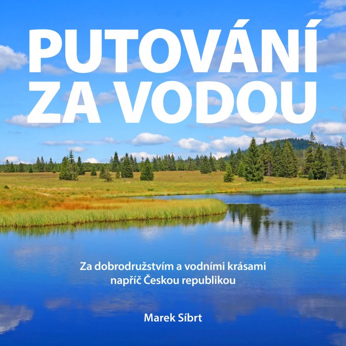 Nová Kniha Radí, Kam V Česku Vyrazit Za Vodním Dobrodružstvím