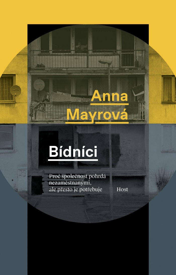 Bídníci Anny Mayrové. Proč Společnost Pohrdá Nezaměstnanými, Které Potřebuje