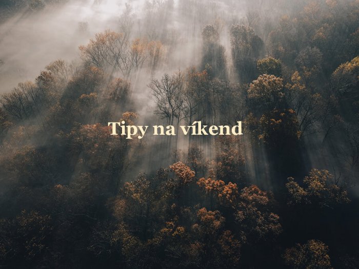 Tipy Na Víkend 17. – 19. června