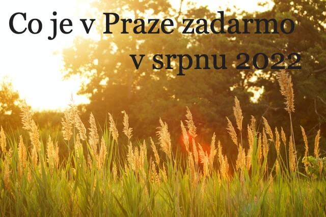 Co Je V Praze Zadarmo V Srpnu 2022