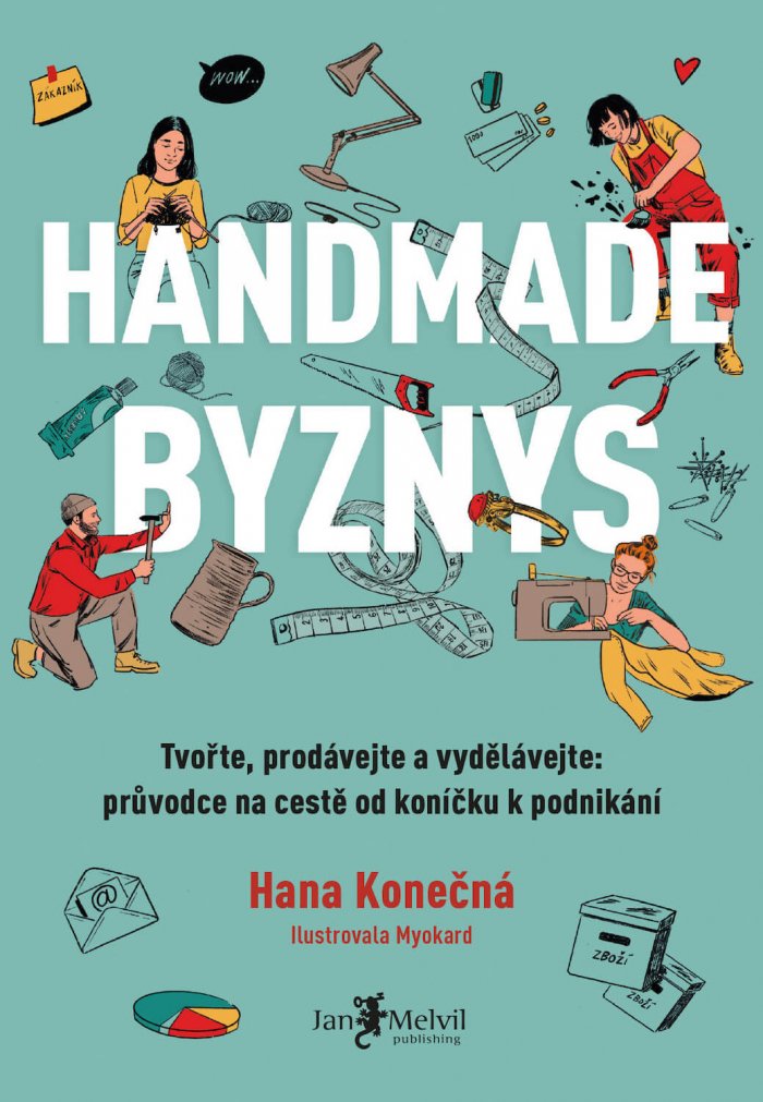 Knižní Novinka Od Jan Melvil Publishing – Handmade Byznys – Průvodce Na Cestě Od Koníčku K Podnikání