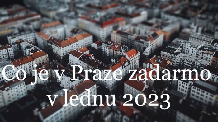 Co Je V Praze Zadarmo V Lednu 2023