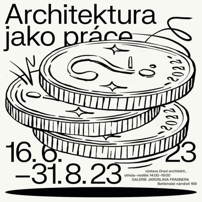 Galerie Jaroslava Fragnera Uvede Výstavu „Architektura Jako Práce“ O  Pracovních Podmínkách V Architektuře