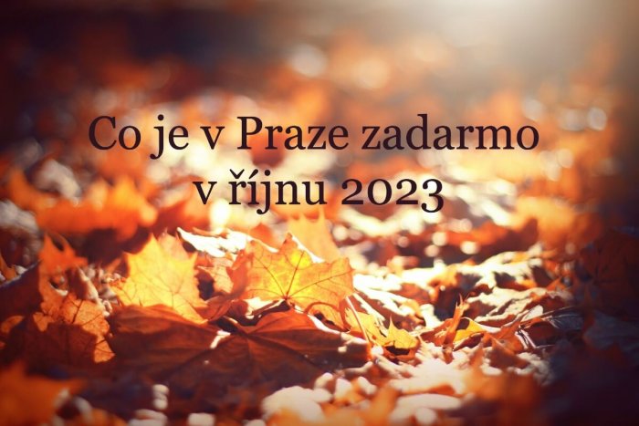Co Je V Praze Zadarmo V říjnu 2023