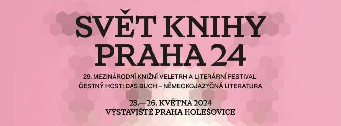 Svět Knihy Praha 2024 Přivítá Hosty Ze 40 Zemí A Regionů
