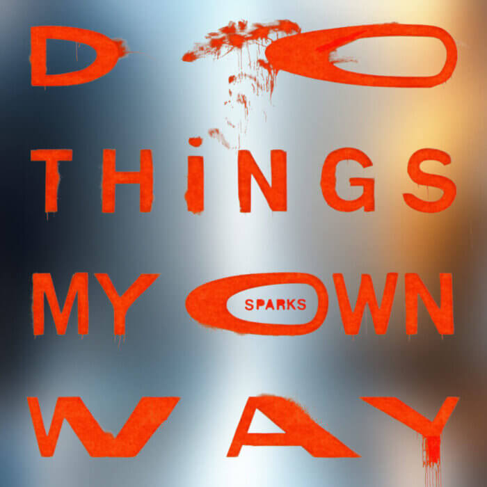 Písnička Týdne: Sparks – Do Things My Own Way