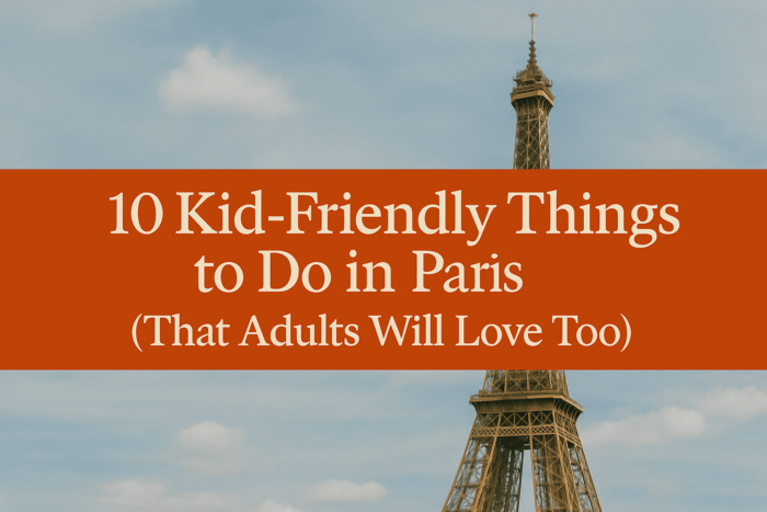 10 Things To Do In Paris With Children (That Adults Will Love Too)