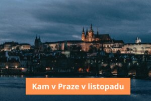 Kam V Praze V Listopadu