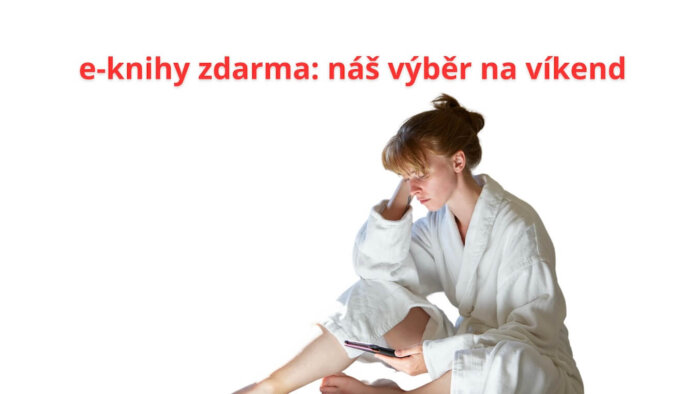 E-knihy Zdarma: Náš Výběr Nejen Na Víkend (2.)